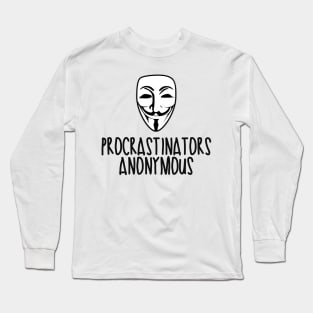 Procrastinators Anonymous Long Sleeve T-Shirt